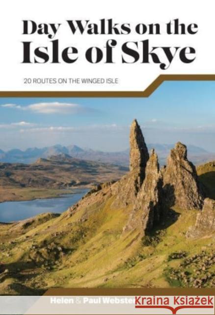 Day Walks on the Isle of Skye: 20 routes on the Winged Isle Paul Webster 9781839811517 Vertebrate Publishing Ltd - książka