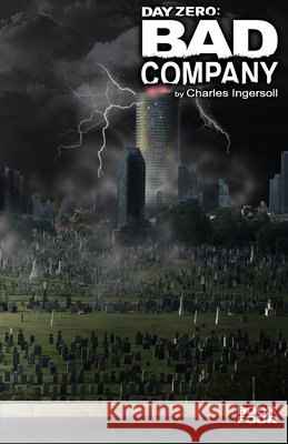 Day Zero - Bad Company Judtih Swain Terry Fogerty Charles Ingersoll 9780991470266 Charles Ingersoll - książka