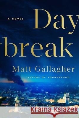 Daybreak Matt Gallagher 9781501177859 Atria Books - książka