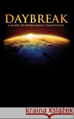 Daybreak: A Guide to Overcoming Temptation Ward, Nathan 9781936341597 Deward Publishing - książka