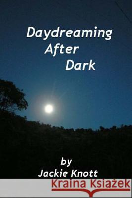 Daydreaming After Dark: A Collection Of Short Stories Knott, Roland 9781468009699 Createspace - książka