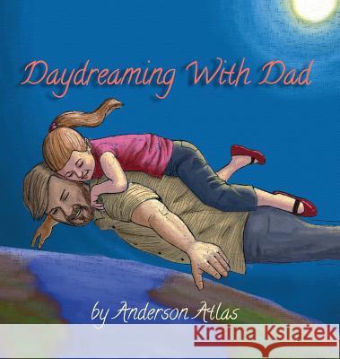 Daydreaming with Dad Anderson Atlas Anderson Atlas 9780997478891 Synesthesia Books - książka