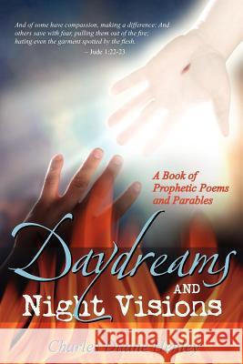 Daydreams and Night visions: A Book of Prophetic Poems and Parables Hainline Com, Lisa 9781466482685 Createspace - książka