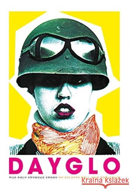 Dayglo!: The Poly Styrene Story Zoe Howe 9781785586163 Omnibus Press - książka