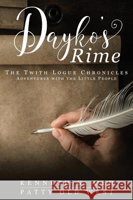 Dayko's Rime: The Twith Logue Chronicles Kenneth Old, Patty Old West 9781948282918 Yorkshire Publishing - książka