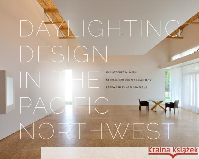 Daylighting Design in the Pacific Northwest Christopher Meek 9780295992068  - książka