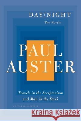 Day/Night: Travels in the Scriptorium and Man in the Dark Paul Auster 9781250037879 Picador USA - książka