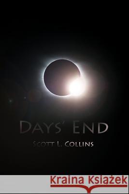 Days' End Scott L. Collins 9781493528349 Createspace Independent Publishing Platform - książka