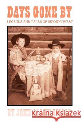 Days Gone By: Legends and Tales of Sipokni West Small, John Allen 9781419659003 Booksurge Publishing - książka