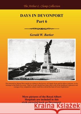 Days in Devonport Day 6 Gerald W. Barker Arthur W. Clamp Steven Gibson 9781918277265 Arthur L Clamp Publishing - książka
