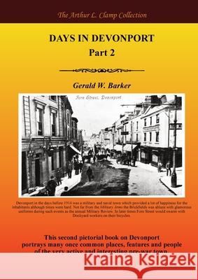 Days in Devonport Part 2 Gerald W. Barker Arthur L. Clamp Steven Gibson 9781918277227 Arthur L Clamp Publishing - książka