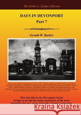 Days in Devonport Part 7 Gerald W. Barker Arthur L. Clamp Steven Gibson 9781918277272 Arthur L Clamp Publishing - książka