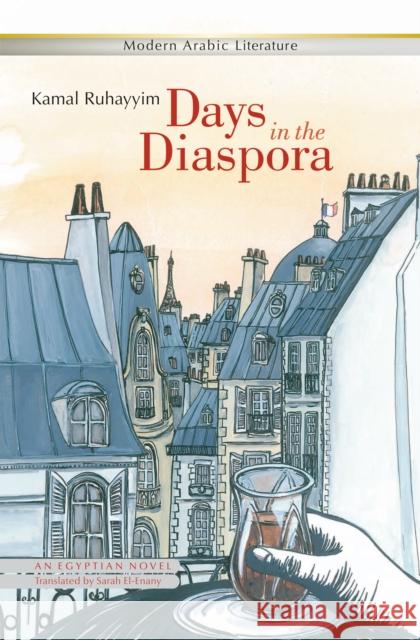 Days in the Diaspora: An Egyptian Novel Ruhayyim, Kamal 9789774165375  - książka