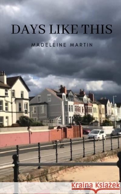 Days like this Madeleine Martin   9789395950725 Libresco Feeds Private Limited - książka