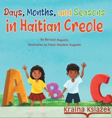 Days, Months, and Seasons in Haitian Creole Berwick Augustin 9781737782667 Evoke18 LLC - książka