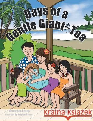 Days of a Gentle Giant Toa Darlene Chong 9781493145256 Xlibris Corporation - książka