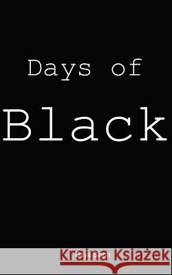 Days of Black Daya Singh 9781470141134 Createspace - książka