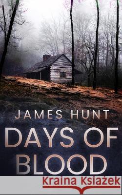 Days of Blood James Hunt 9798372323773 Independently Published - książka