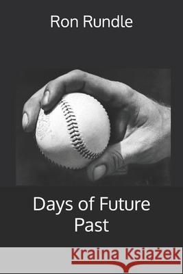 Days of Future Past Ron Rundle 9798537663461 Independently Published - książka