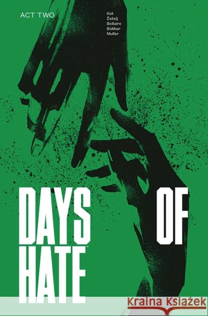 Days of Hate Act Two Ales Kot Danijel Zezelj Jordie Bellaire 9781534310452 Image Comics - książka