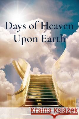 Days of Heaven Upon Earth A B Simpson   9781958437742 Z & L Barnes Publishing - książka