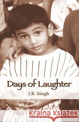 Days of Laughter J. R. Singh 9780968246122 Sincere Books - książka