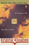 Days of Obligation: An Argument with My Mexican Father Richard Rodriguez 9780140096224 Penguin Books