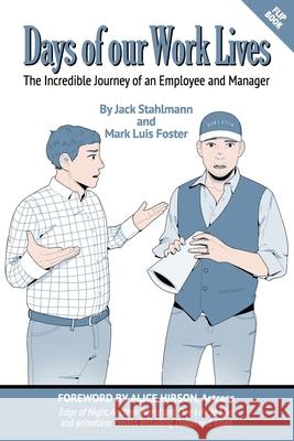 Days of our Work Lives: The Incredible Journey of an Employee and Manager Mark Luis Foster Jack Stahlmann 9781977222053 Outskirts Press - książka