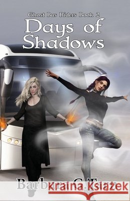 Days of Shadows (Ghost Bus Riders Book 2) Barbara G Tarn 9798488078772 Independently Published - książka