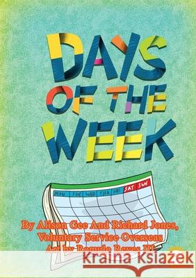 Days Of The Week Alison Gee, Richard Jones, Romulo Reyes, III 9781925901160 Library for All - książka