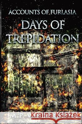 Days of Trepidation: (Accounts of Furlasia Book 3) Vanderloon, M. P. 9780997519464 M.P. Vanderloon - książka