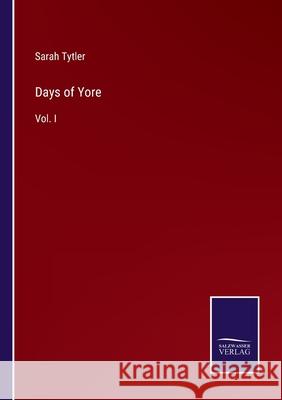 Days of Yore: Vol. I Sarah Tytler 9783752562309 Salzwasser-Verlag - książka