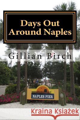 Days Out Around Naples Gillian Birch 9781517775360 Createspace - książka