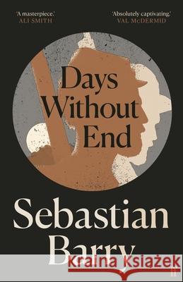 Days Without End: AN IRISH TIMES BEST IRISH BOOK OF THE 21ST CENTURY Sebastian Barry 9780571340224 Faber & Faber - książka