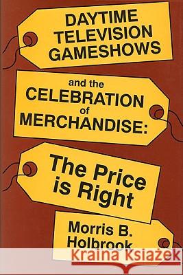 Daytime Television Gameshows and HOLBROOK   9780879726201 Bowling Green University Popular Press,US - książka