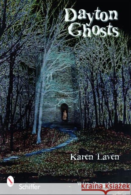 Dayton Ghosts Karen Laven Doug Laven 9780764331961 Schiffer Publishing - książka