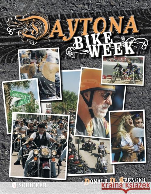 Daytona Bike Week Donald D. Spencer 9780764329777 SCHIFFER PUBLISHING LTD - książka