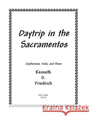 Daytrip in the Sacramentos Kenneth Friedrich 9781523223459 Createspace Independent Publishing Platform - książka