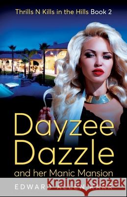 Dayzee Dazzle And Her Manic Mansion Edward Allen Karr Jane Dixon-Smith 9781950886210 Lakeside Letters, LLC - książka