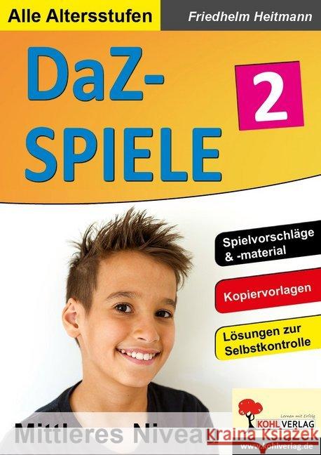 DaZ-Spiele in drei Niveaustufen. Bd.2 : Mittleres Niveau. Spielvorschläge & -material, Kopiervorlagen, Lösungen zur Selbstkontrolle. Alle Altersstufen Heitmann, Friedhelm 9783960401438 Kohl-Verlag - książka