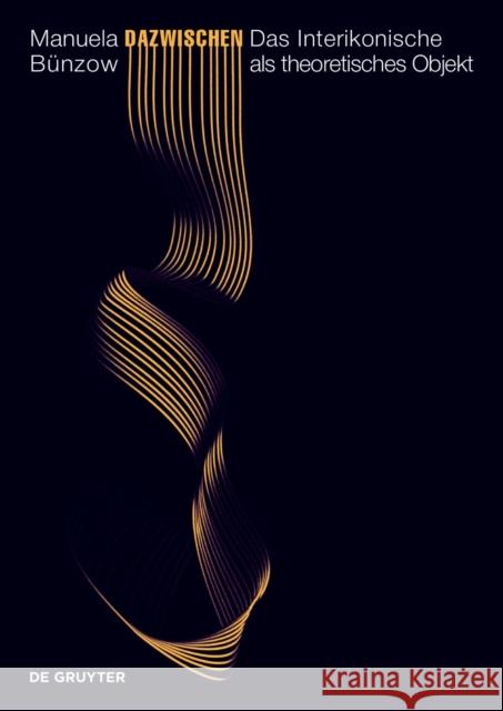 Dazwischen: Das Interikonische ALS Theoretisches Objekt Manuela Bunzow 9783689242664 Dg Arts - książka