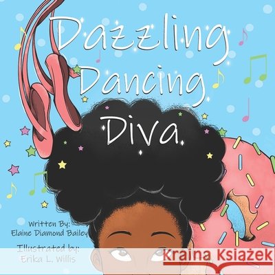 Dazzling Dancing Diva Elaine Diamond Bailey, Erika L Willis 9798655430495 Independently Published - książka