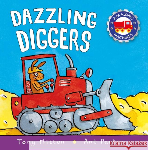 Dazzling Diggers Tony Mitton Ant Parker 9780753453049 Kingfisher - książka