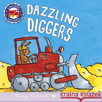 Dazzling Diggers Tony Mitton Ant Parker 9780753473948 Kingfisher - książka