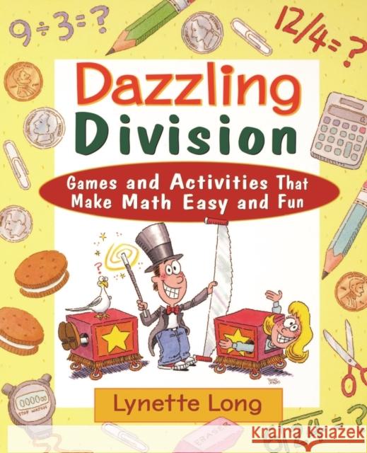 Dazzling Division: Games and Activities That Make Math Easy and Fun Long, Lynette 9780471369837 Jossey-Bass - książka