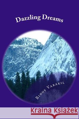 Dazzling Dreams: an anthology of eleven poems Varakil, Binoy 9781534898363 Createspace Independent Publishing Platform - książka