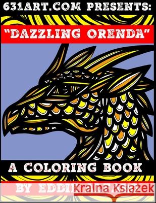 Dazzling Orenda: A Coloring Book Eddie Alfaro 9781795540056 Independently Published - książka