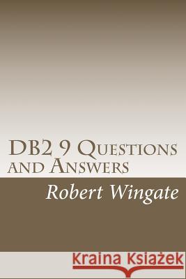 DB2 9 Questions and Answers Robert Wingate 9781453872222 Createspace - książka