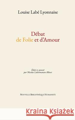 Débat de Folie et d'Amour Lakshmanan-Minet, Nicolas 9781796638615 Independently Published - książka