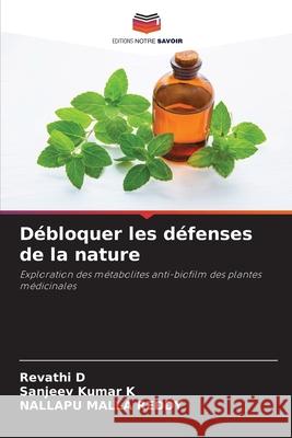 Débloquer les défenses de la nature D, Revathi, Kumar K, Sanjeev, MALLA REDDY, NALLAPU 9786209141935 Editions Notre Savoir - książka